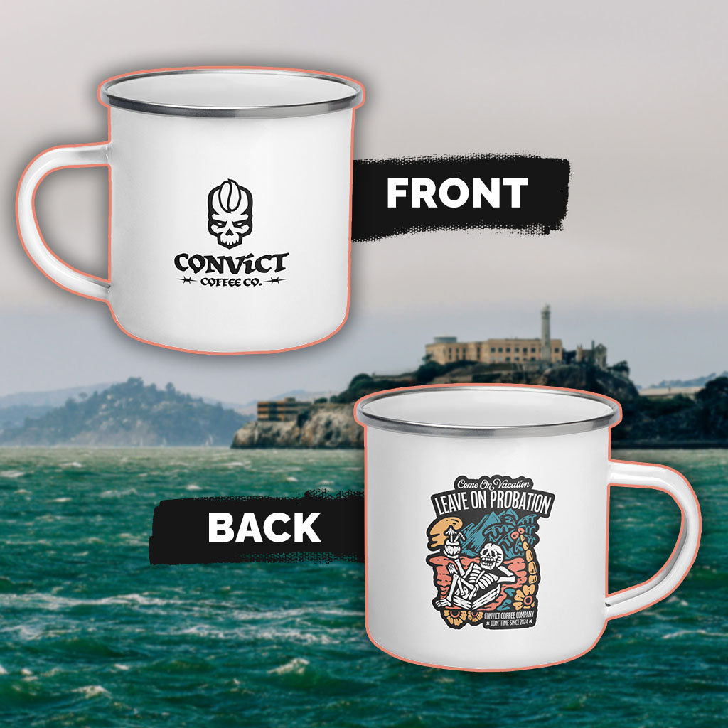 Enamel mug with Convict Coffee Co. logo on one side and Come on vacation leave on probation design a scenic Alcatraz background