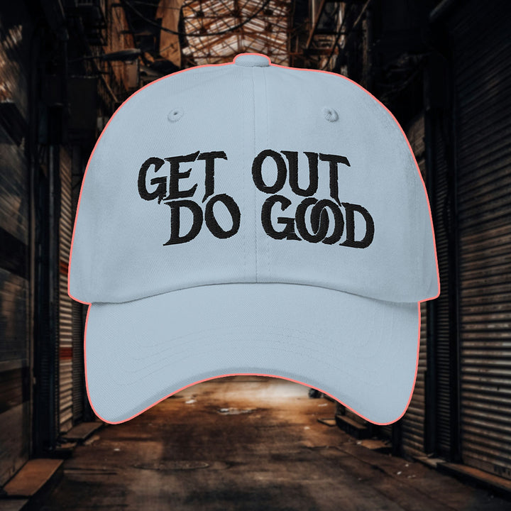 Get Out Do Good Dad Hat