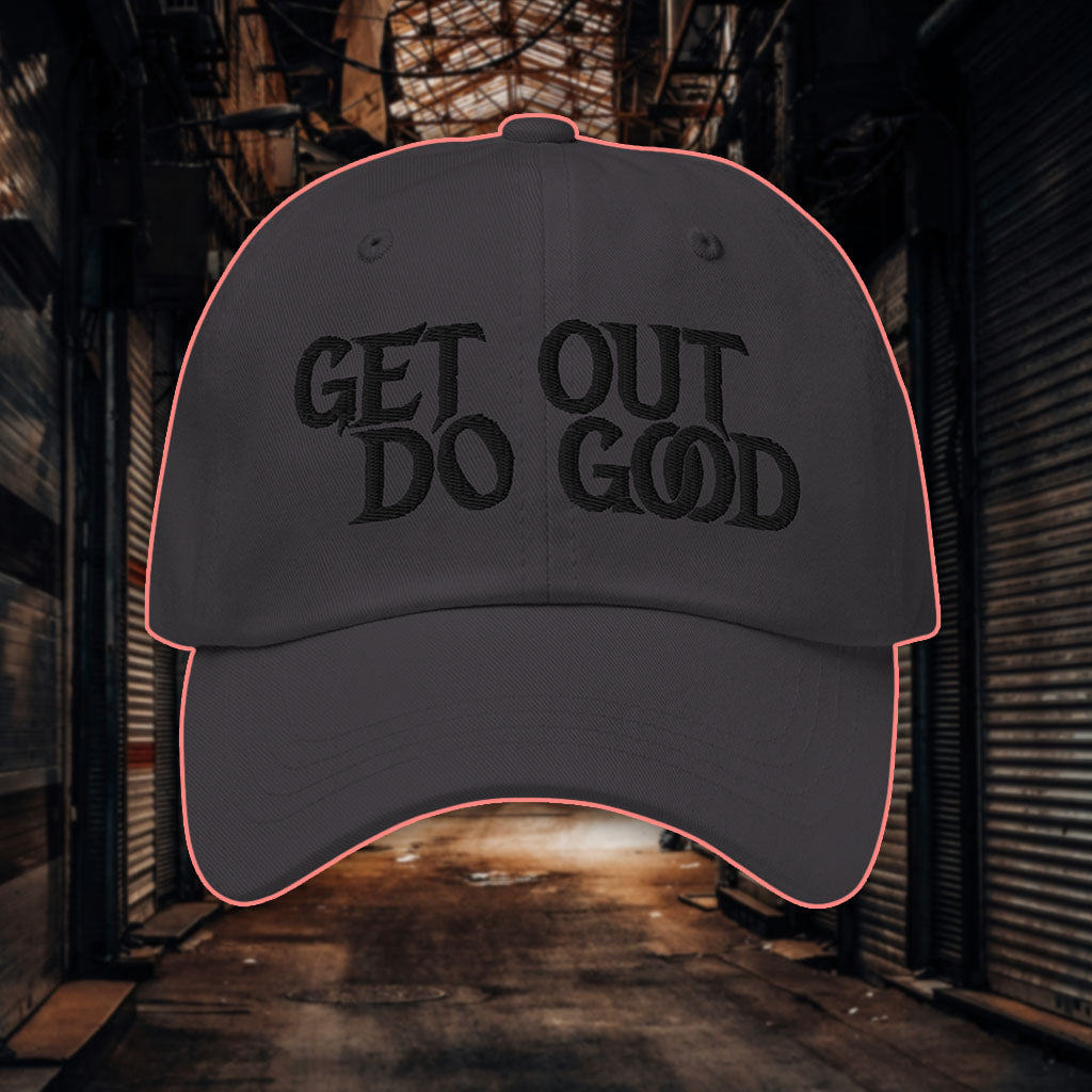 Get Out Do Good Dad Hat