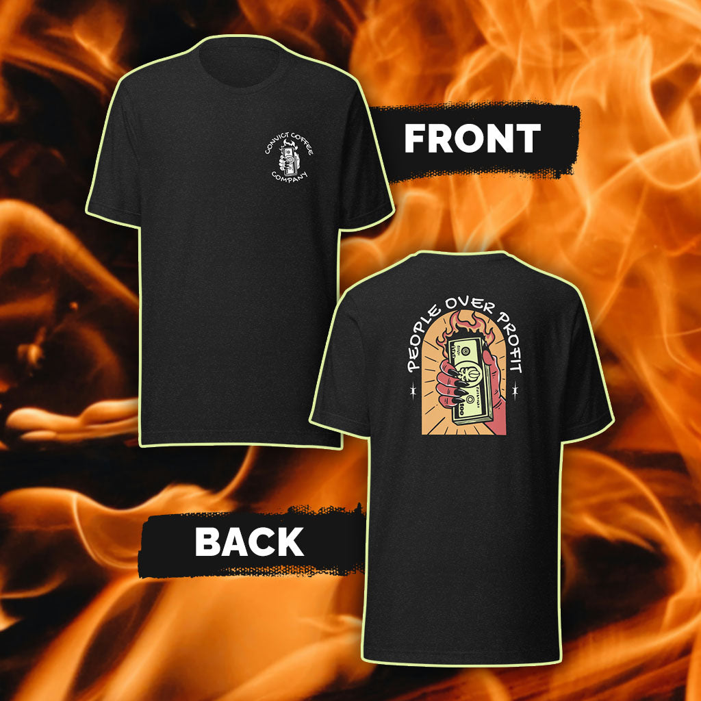 Black Heather t-shirt with White 'Convict Coffee Company' Hand Holding money on fire front print and 'People over Profit' hand holding money on fire colorful back print set on a fiery background