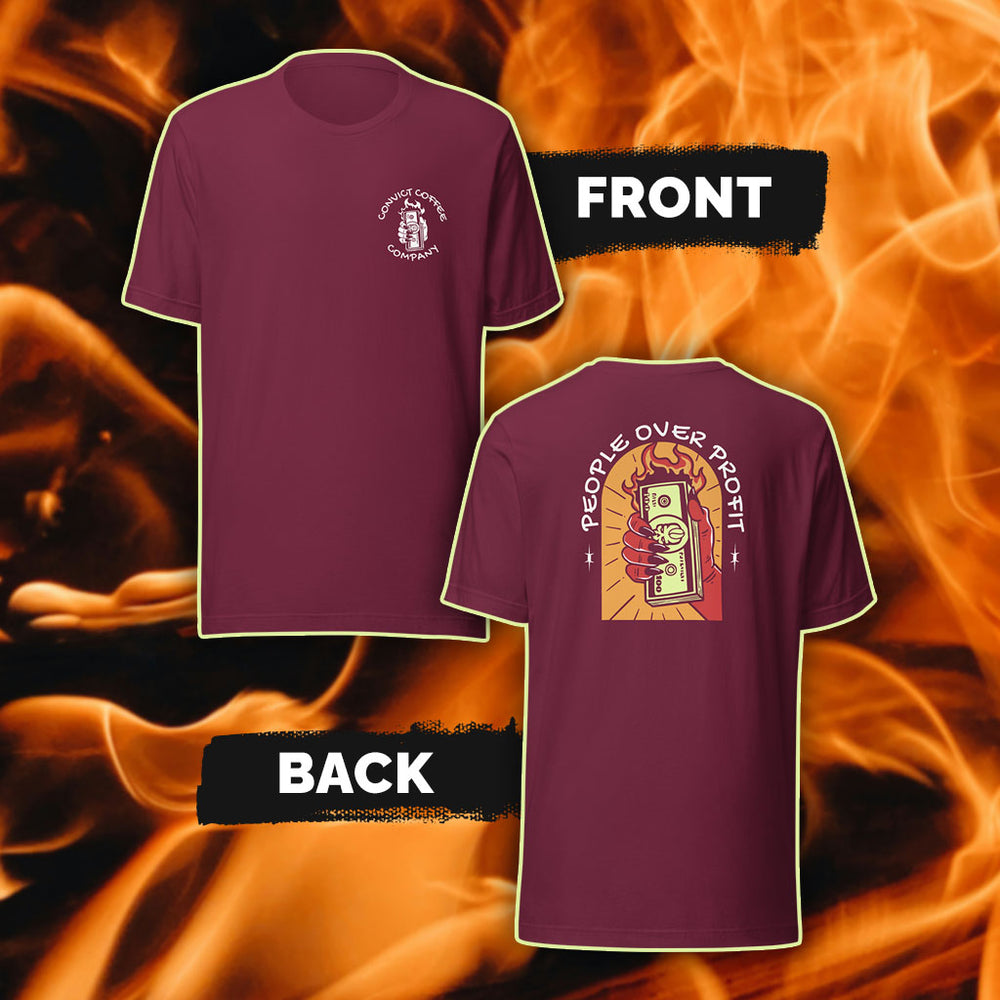 Maroon t-shirt with White 'Convict Coffee Company' Hand Holding money on fire front print and 'People over Profit' hand holding money on fire colorful back print set on a fiery background