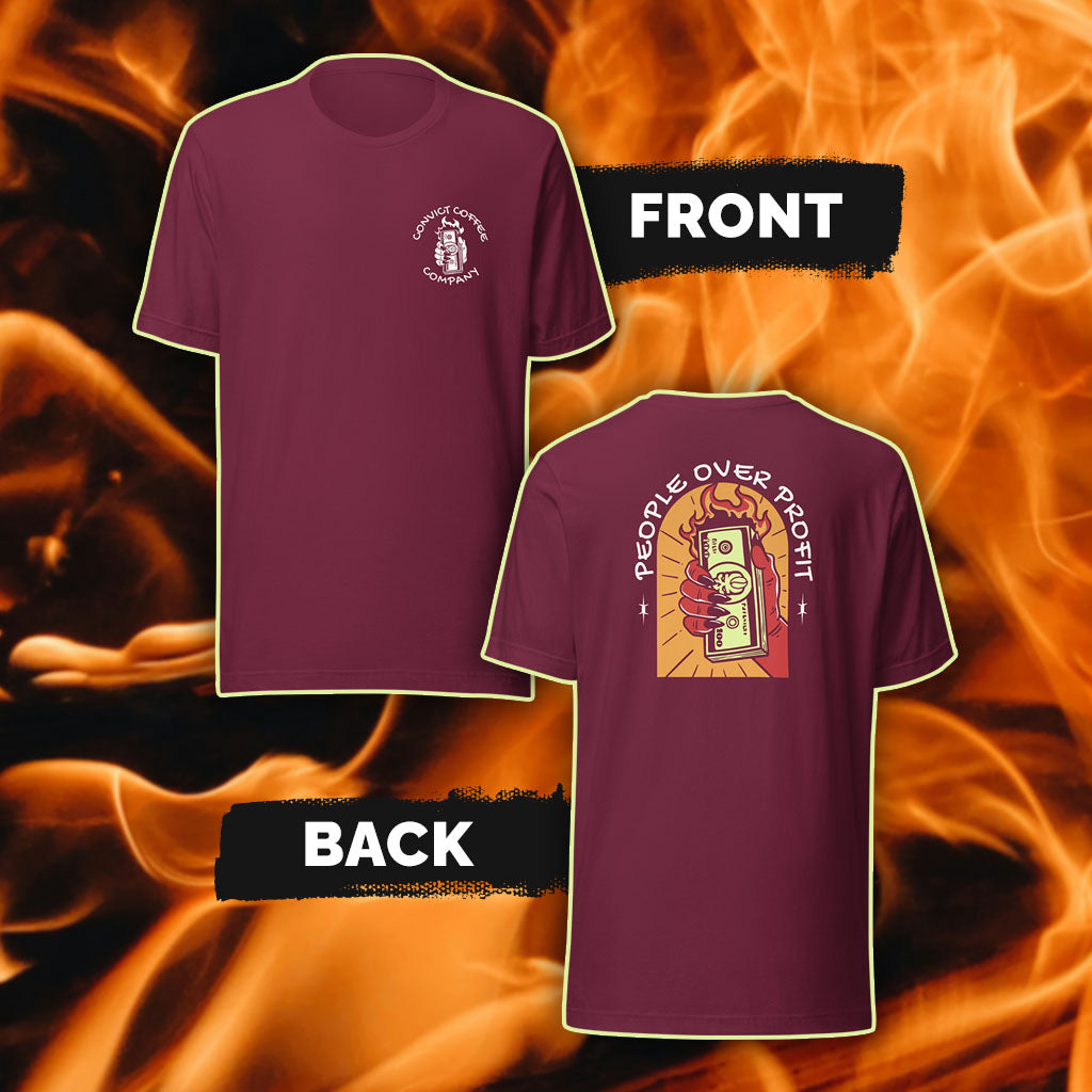 Maroon t-shirt with White 'Convict Coffee Company' Hand Holding money on fire front print and 'People over Profit' hand holding money on fire colorful back print set on a fiery background